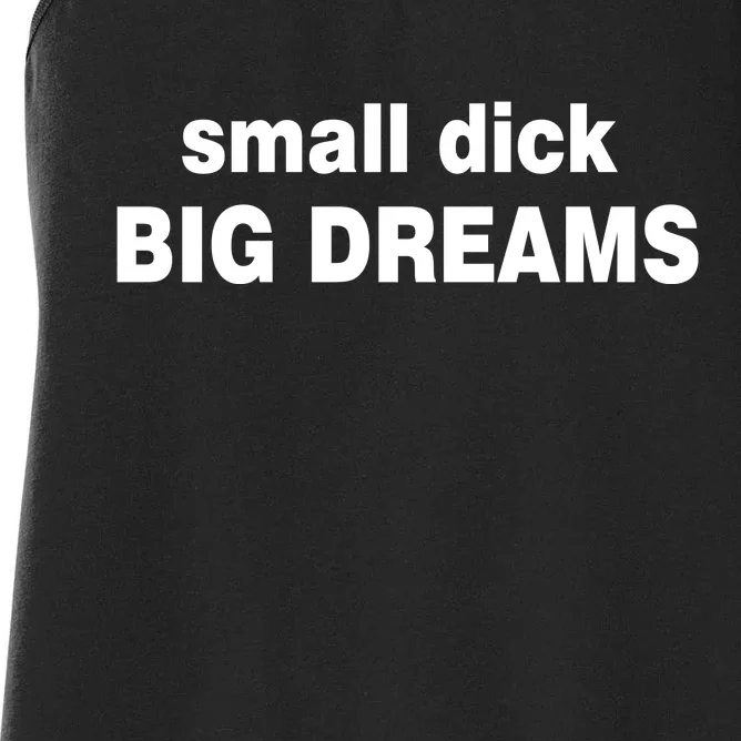 Small Dick Big Dreams Women's Racerback Tank