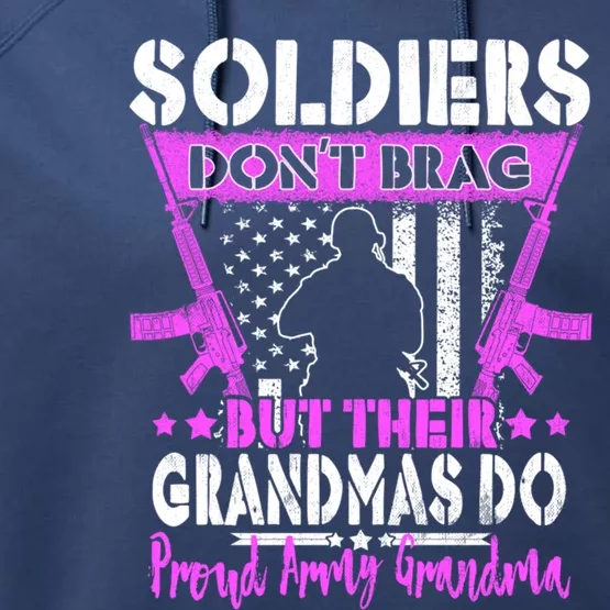 Soldiers Dont Brag Proud Army Grandma Military Grandmother Great Gift Performance Fleece Hoodie