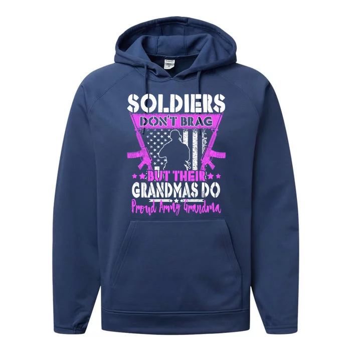 Soldiers Dont Brag Proud Army Grandma Military Grandmother Great Gift Performance Fleece Hoodie