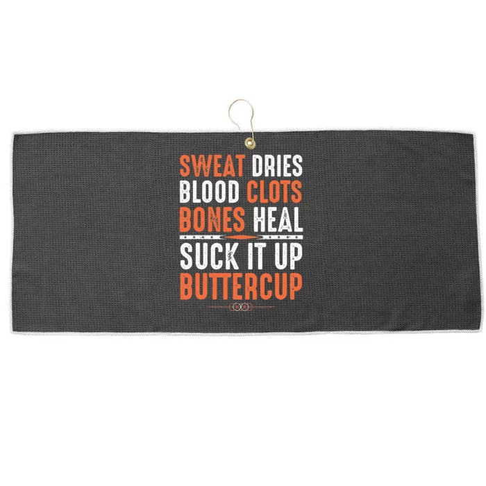 Sweat dries blood clots bones heal suck it up buttercup Large Microfiber Waffle Golf Towel