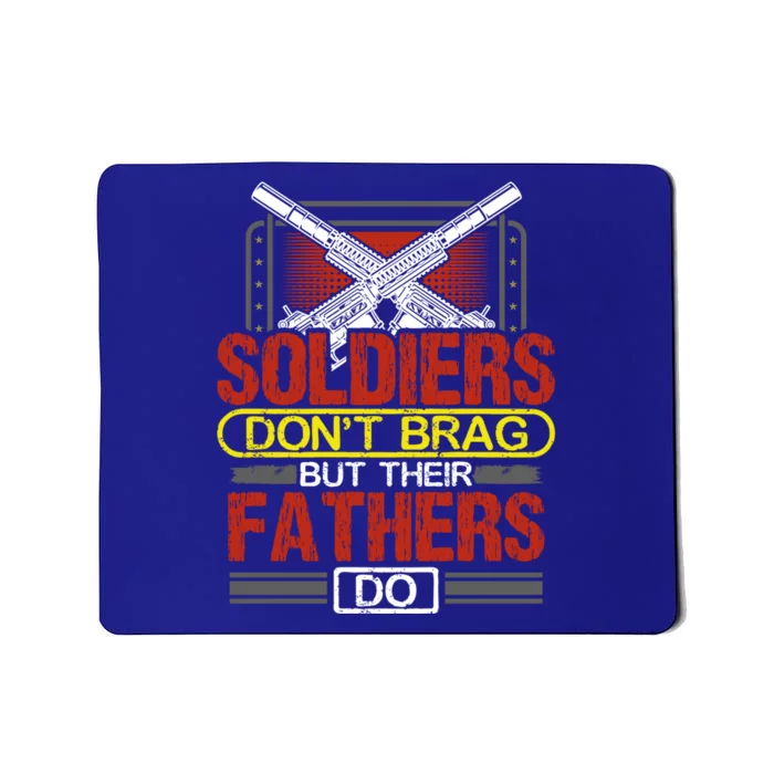 Soldiers Don't Brag Gift Military Father Gift Proud Army Dad Gift Mousepad