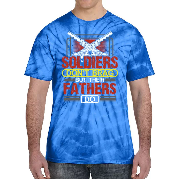 Soldiers Don't Brag Gift Military Father Gift Proud Army Dad Gift Tie-Dye T-Shirt