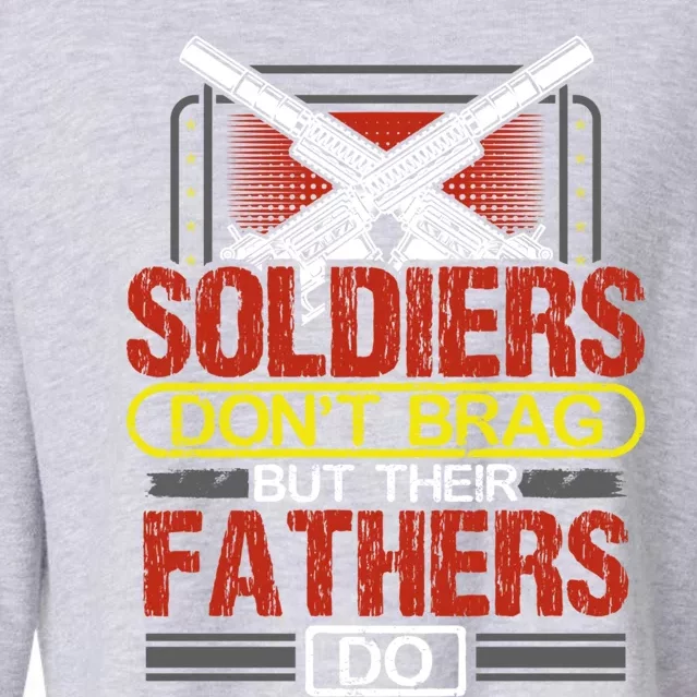 Soldiers Don't Brag Funny Gift Military Father Gift Proud Army Dad Gift Cropped Pullover Crew