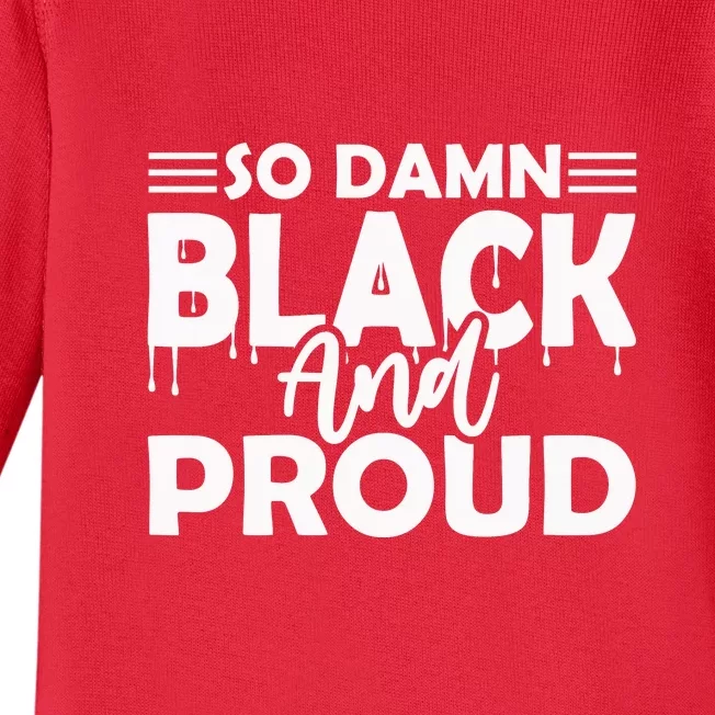 So Damn Black And Proud Melanin Women Black History Month Baby Long Sleeve Bodysuit