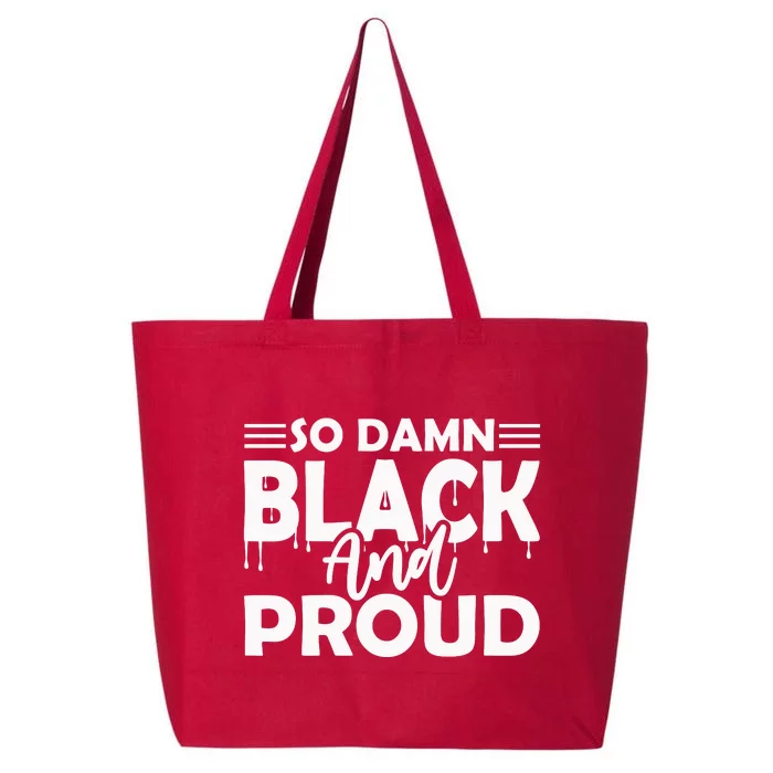 So Damn Black And Proud Melanin Women Black History Month 25L Jumbo Tote