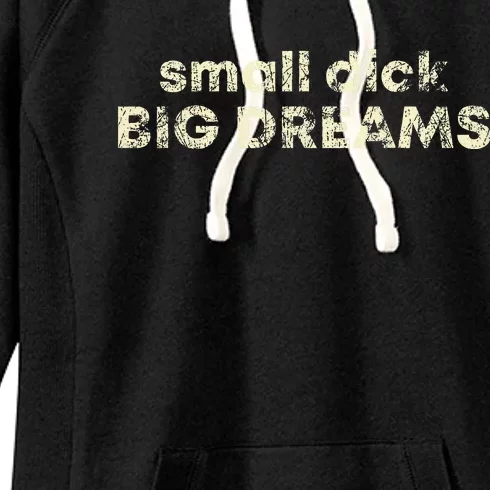 Small Dick Big Dreams Women's Fleece Hoodie