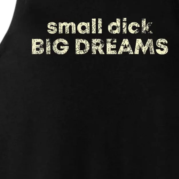 Small Dick Big Dreams Ladies Tri-Blend Wicking Tank