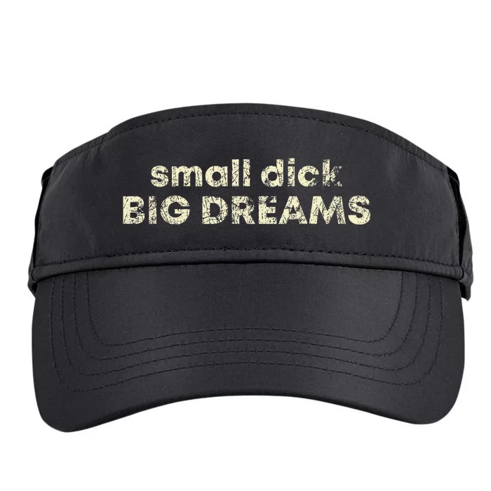 Small Dick Big Dreams Adult Drive Performance Visor