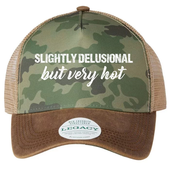 Slightly Delusional But Very Hot Funny Saying Legacy Tie Dye Trucker Hat