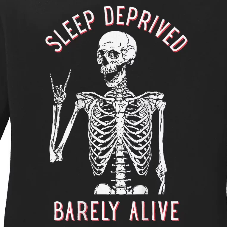 Sleep Deprived Barely Alive Funny Skeleton Halloween (Back) Ladies Long Sleeve Shirt