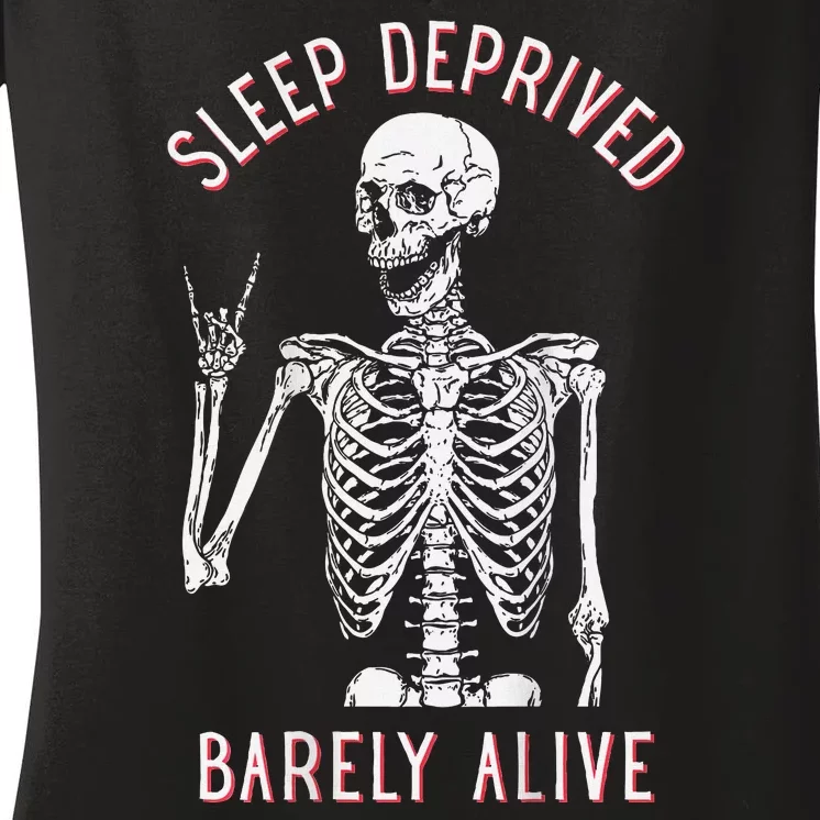 Sleep Deprived Barely Alive Funny Skeleton Halloween (Back) Women's V-Neck T-Shirt