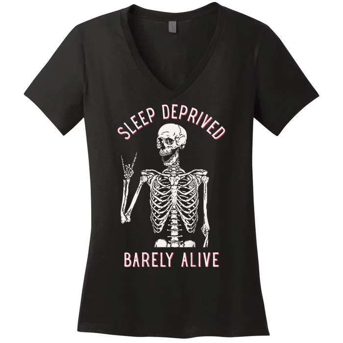 Sleep Deprived Barely Alive Funny Skeleton Halloween (Back) Women's V-Neck T-Shirt