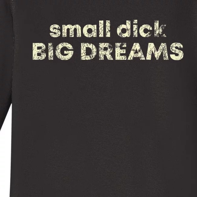 Small Dick Big Dreams Baby Long Sleeve Bodysuit