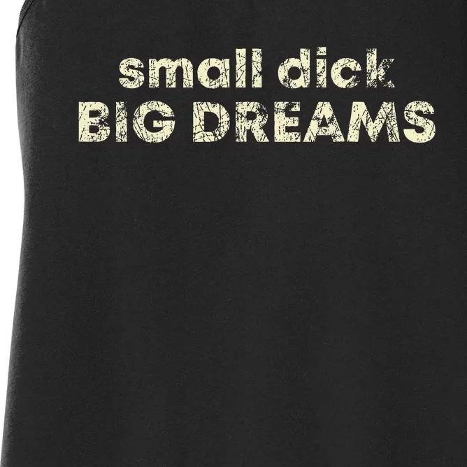 Small Dick Big Dreams Women's Racerback Tank