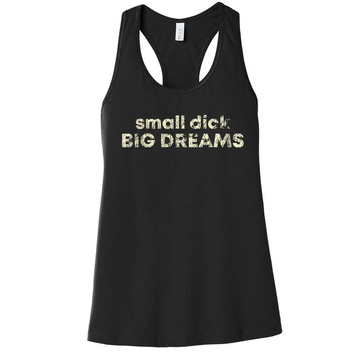 Small Dick Big Dreams Women's Racerback Tank