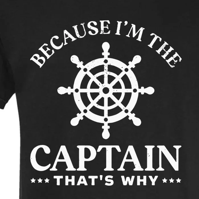 Sailing Dad Because Im The Captain Thats Why Garment-Dyed Heavyweight T-Shirt