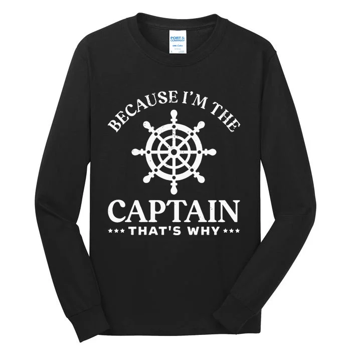 Sailing Dad Because Im The Captain Thats Why Tall Long Sleeve T-Shirt