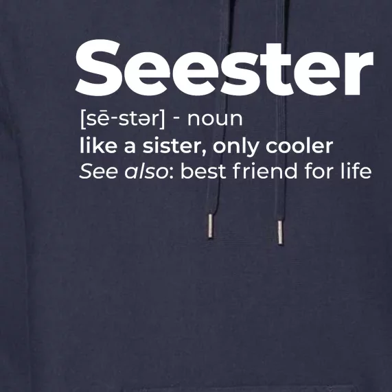 Seester Definition Best Friend For Life Premium Hoodie