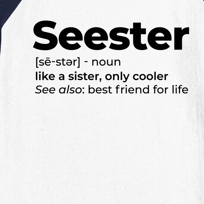 Seester Definition Best Friend For Life Baseball Sleeve Shirt