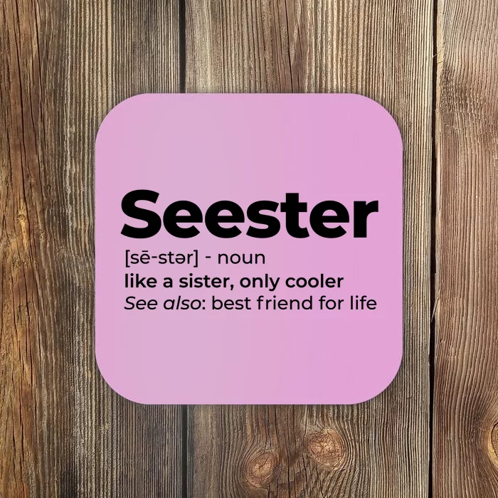 Seester Definition Best Friend For Life Coaster