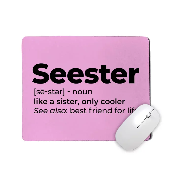 Seester Definition Best Friend For Life Mousepad