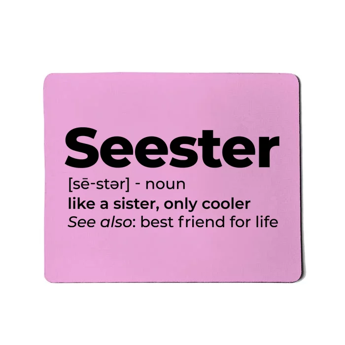 Seester Definition Best Friend For Life Mousepad