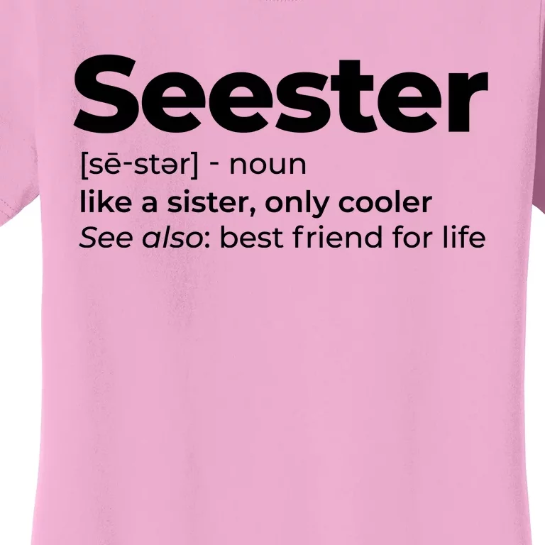 Seester Definition Best Friend For Life Women's T-Shirt