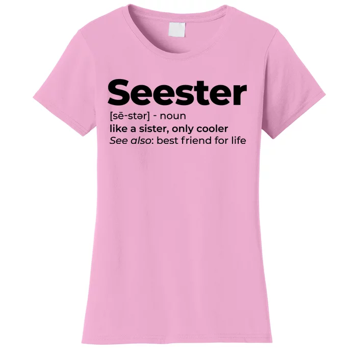 Seester Definition Best Friend For Life Women's T-Shirt