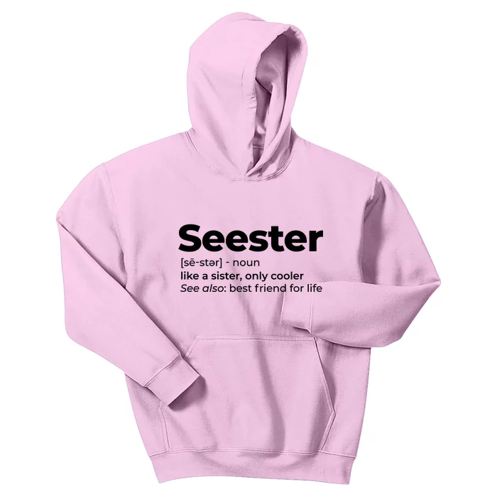 Seester Definition Best Friend For Life Kids Hoodie