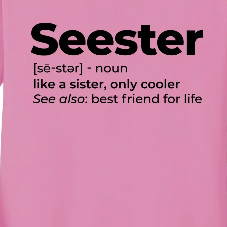 Seester Definition Best Friend For Life Kids Long Sleeve Shirt