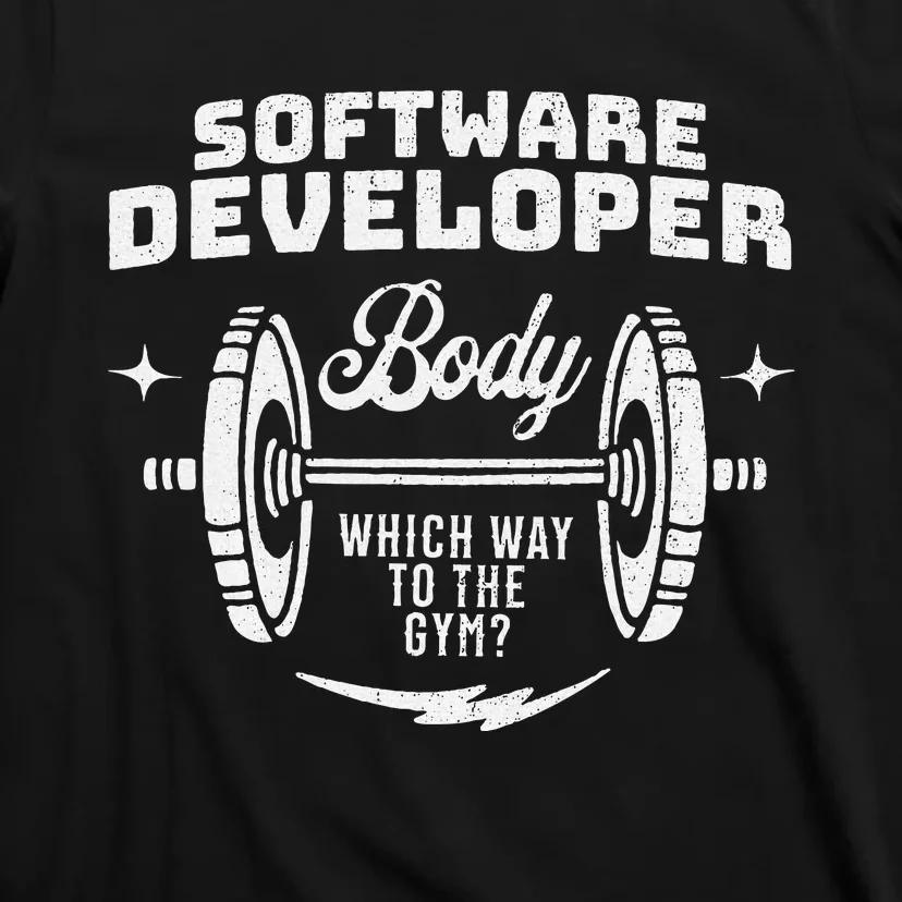 Software Developer Body Weightlifter Funny Gag Exercise Gym T-Shirt