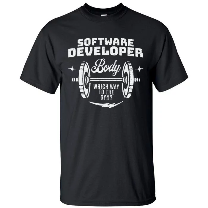 Software Developer Body Weightlifter Funny Gag Exercise Gym Tall T-Shirt