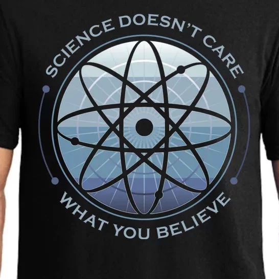 Science Doesn't Care What You Believe Pajama Set