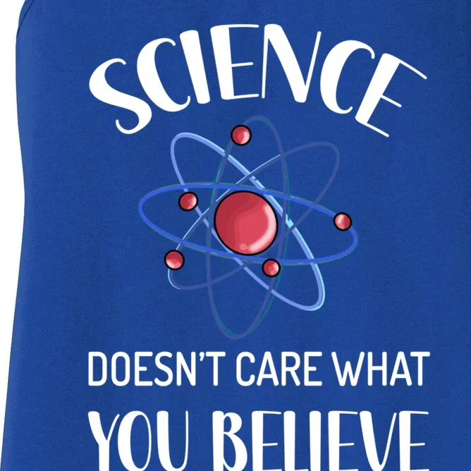 Science Doesn't Care What You Believe Funny Science Teacher Gift Women's Racerback Tank