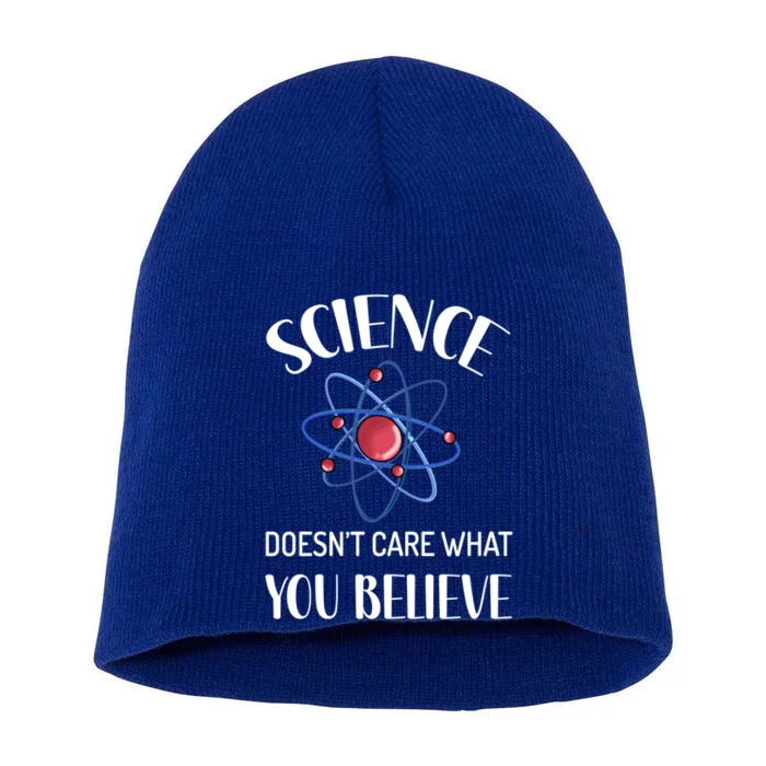 Science Doesn't Care What You Believe Funny Science Teacher Gift Short Acrylic Beanie