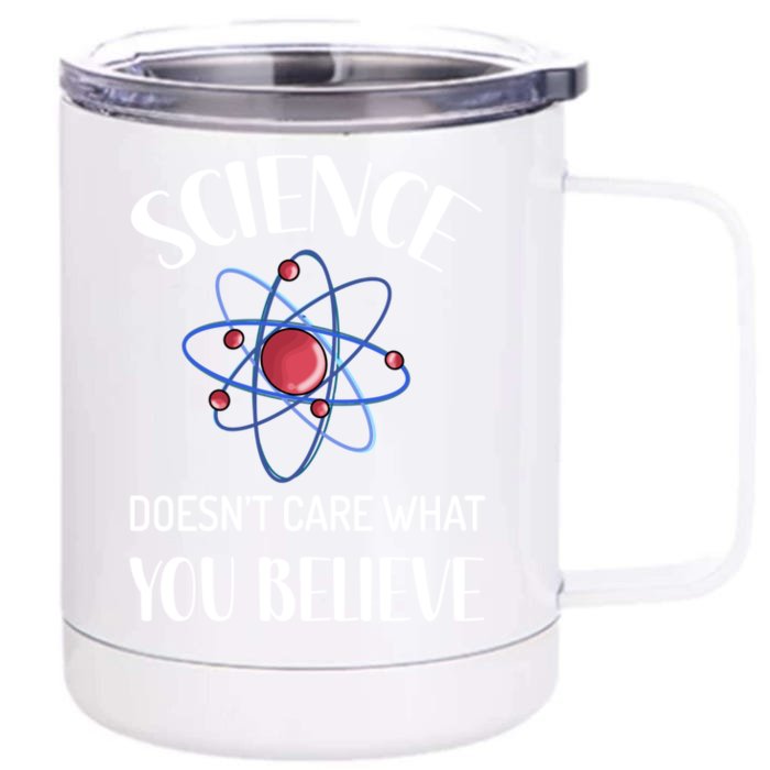 Science Doesn't Care What You Believe Funny Science Teacher Gift Front & Back 12oz Stainless Steel Tumbler Cup