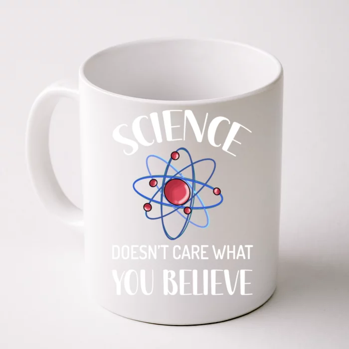 Science Doesn't Care What You Believe Funny Science Teacher Gift Front & Back Coffee Mug