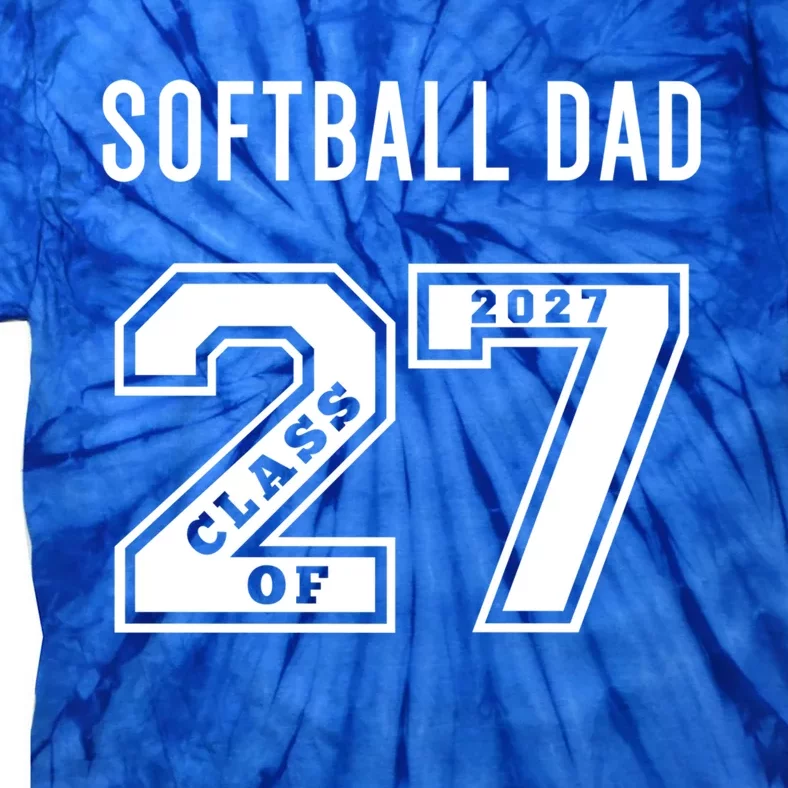 Softball Dad Class Of 2027 Softball Dad Swag Class Of 27 Gift Tie-Dye T-Shirt