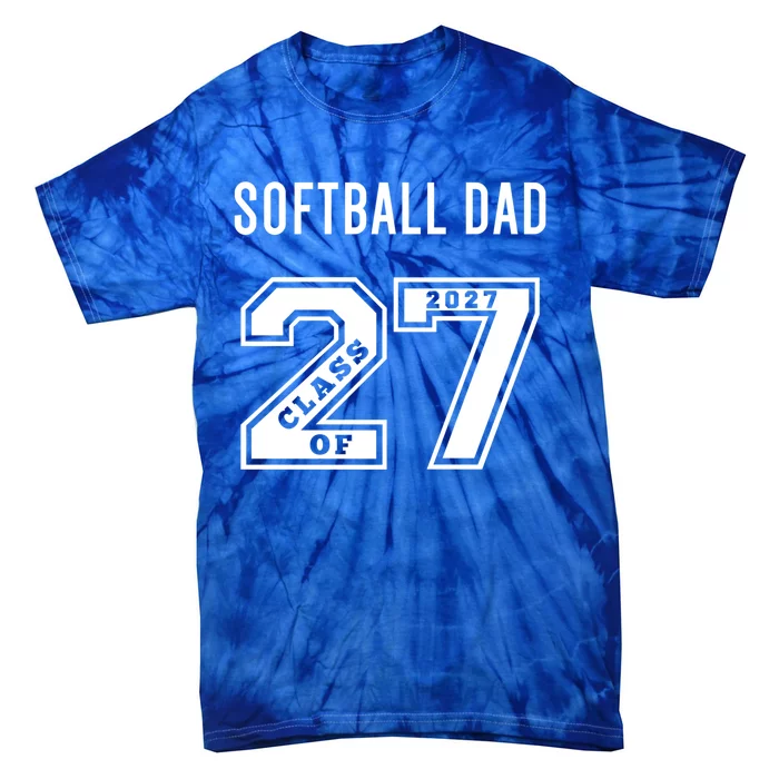 Softball Dad Class Of 2027 Softball Dad Swag Class Of 27 Gift Tie-Dye T-Shirt