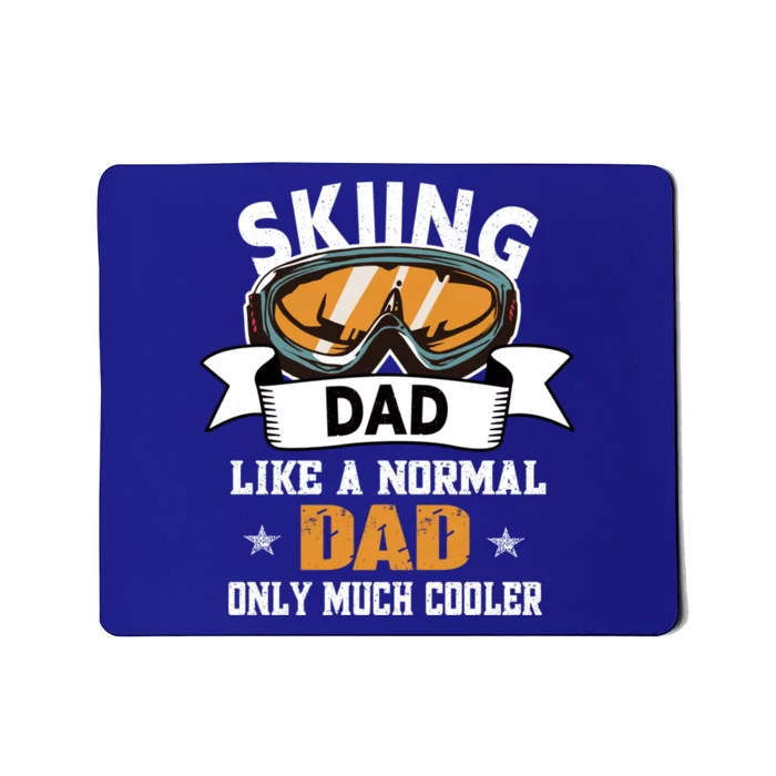 Skiing Dad Cool Gift Snow Sport Funny Dad Ski Skiing Gift Mousepad