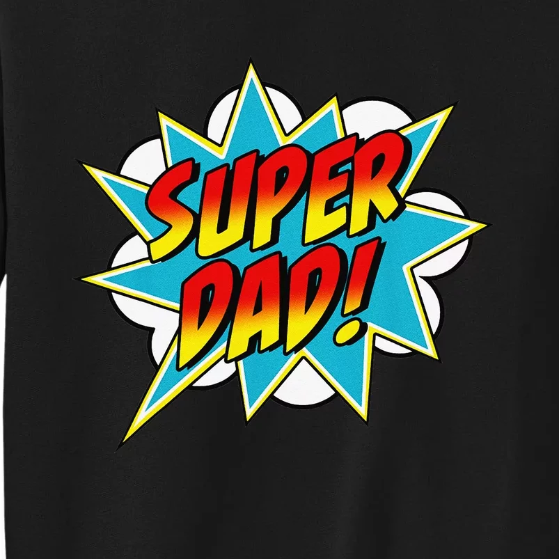 Super Dad Comic Book Superhero Father's Day Tall Sweatshirt