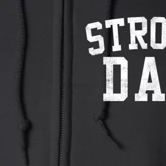 Strong Dad Classic Bold Font FatherS Day Daddy Full Zip Hoodie