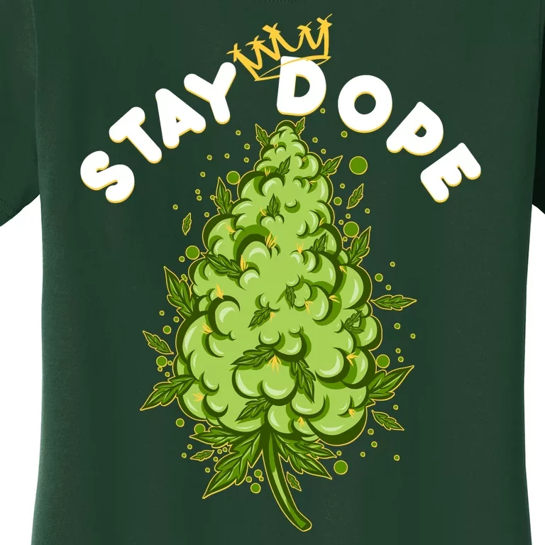 Stay Dope Cannabis Marijuana Bud Women's T-Shirt