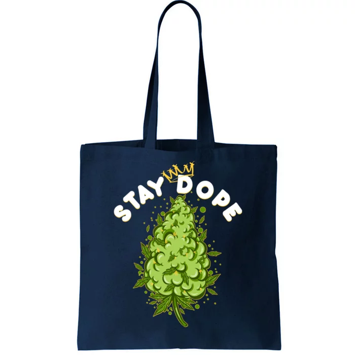 Stay Dope Cannabis Marijuana Bud Tote Bag