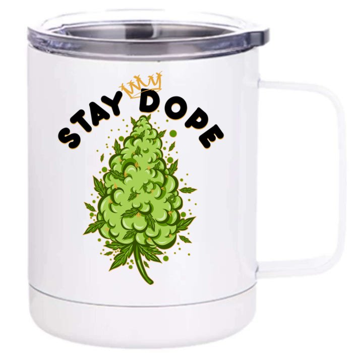 Stay Dope Cannabis Marijuana Bud Front & Back 12oz Stainless Steel Tumbler Cup