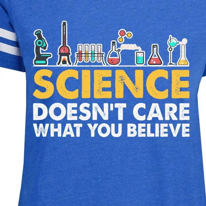 Science Doesn't Care What You Believe Science Teacher Students Enza Ladies Jersey Football T-Shirt