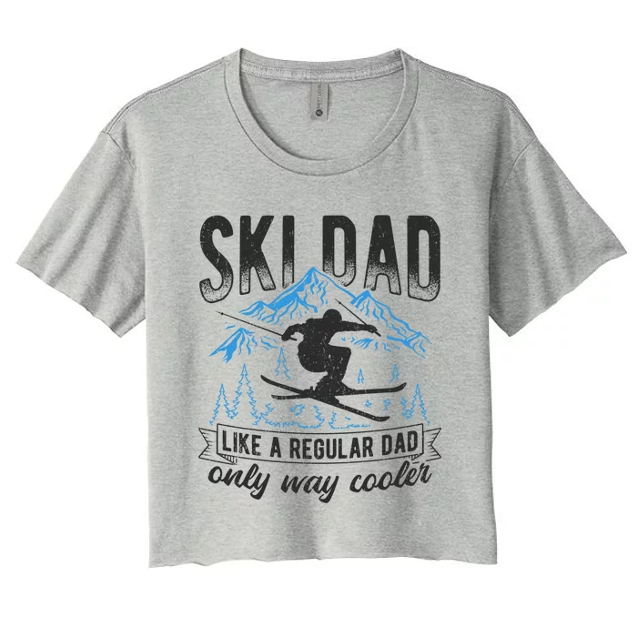 Ski Dad Cool Dad Best Dad Mountains Snowboard Ski Sport Meaningful Gift Women's Crop Top Tee