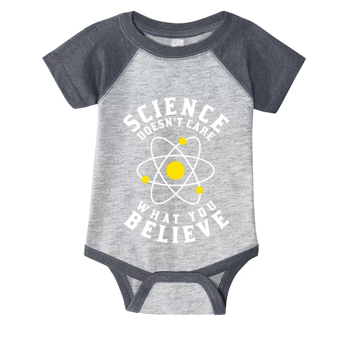 Science DoesnT Care What You Believe Infant Baby Jersey Bodysuit