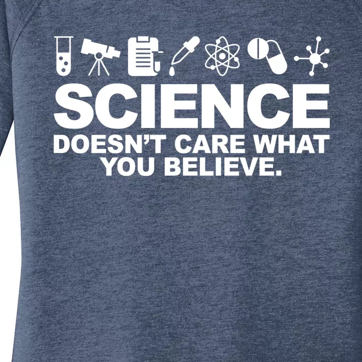 Science Doesn't Care What You Believe Women's Perfect Tri Tunic Long Sleeve Shirt