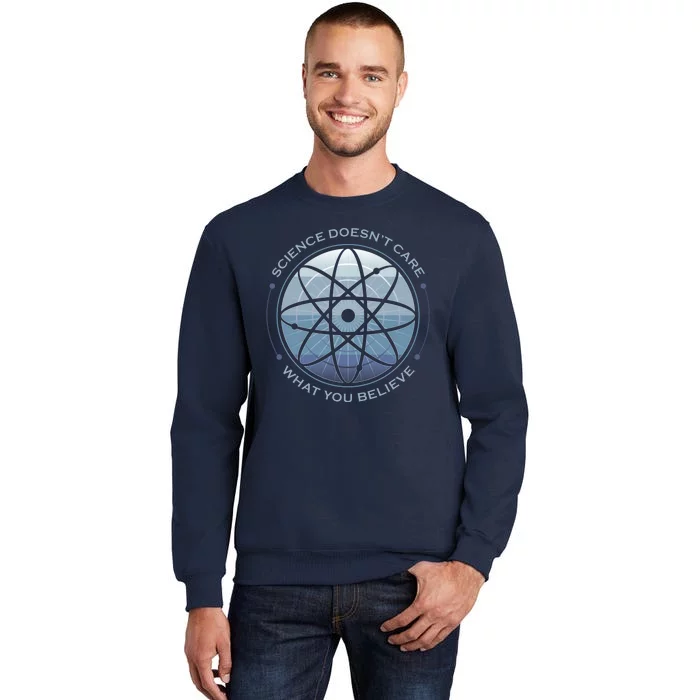 Science Doesn't Care What You Believe Atom Tall Sweatshirt